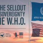 Stop the Sellout of US Sovereignty to the WHO