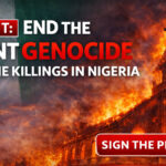 PETITION: End the Silent Genocide. Stop the Killings in Nigeria