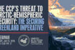 Webinar | The CCP’s Threat to Arctic-Hemispheric Security: The Securing Greenland Imperative &nbsp; &nbsp; &nbsp; &nbsp; &nbsp; &nbsp; &nbsp;