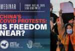 Webinar |  China’s Covid Protests: Is Freedom Near?                 