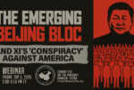 Webinar | The Emerging Beijing Bloc and Xi’s ‘Conspiracy’ Against America &nbsp; &nbsp; &nbsp; &nbsp; &nbsp; &nbsp; &nbsp;