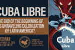 Webinar | Cuba Libre: The End of the Beginning of Xi’s Unraveling Colonization of Latin America? &nbsp; &nbsp; &nbsp; &nbsp; &nbsp; &nbsp; &nbsp;