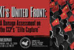 Webinar | Xi’s United Front: A Damage Assessment on the CCP’s “Elite Capture” &nbsp;  &nbsp;  &nbsp;  &nbsp;