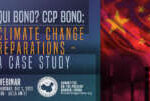 Webinar |  Qui Bono? CCP Bono: Climate Change  Reparations – A Case Study &nbsp;  &nbsp;  &nbsp;  &nbsp;  &nbsp;  &nbsp;
