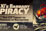 Webinar | Xi’s Barbary Piracy: The CCP Threat to Freedom of Navigation &nbsp;  &nbsp;  &nbsp;  &nbsp;
