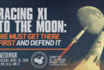 Webinar | Racing Xi to the Moon: We Must Get There First and Defend It &nbsp; &nbsp; &nbsp; &nbsp; &nbsp; &nbsp; &nbsp;