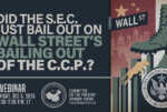 Webinar |  Did the S.E.C. Just Bail Out on Wall Street’s Bailing Out of the C.C.P.? &nbsp; &nbsp; &nbsp; &nbsp; &nbsp; &nbsp; &nbsp;