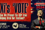 Webinar | Xi’s ‘Vote’: Can We Prevent the CCP from Helping Steal Our Elections? &nbsp;  &nbsp;  &nbsp;  &nbsp;