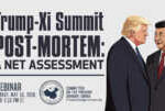 Webinar | Trump-Xi Summit Post-Mortem: A Net Assessment &nbsp; &nbsp; &nbsp; &nbsp; &nbsp; &nbsp; &nbsp;