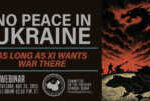 Webinar | No Peace In Ukraine As Long As Xi Wants War There &nbsp; &nbsp; &nbsp; &nbsp; &nbsp; &nbsp; &nbsp;