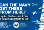 Webinar | Can the Navy Get There from Here? Logistics, Readiness and Access in the Coming Fight with the CCP &nbsp;  &nbsp;  &nbsp;  &nbsp;